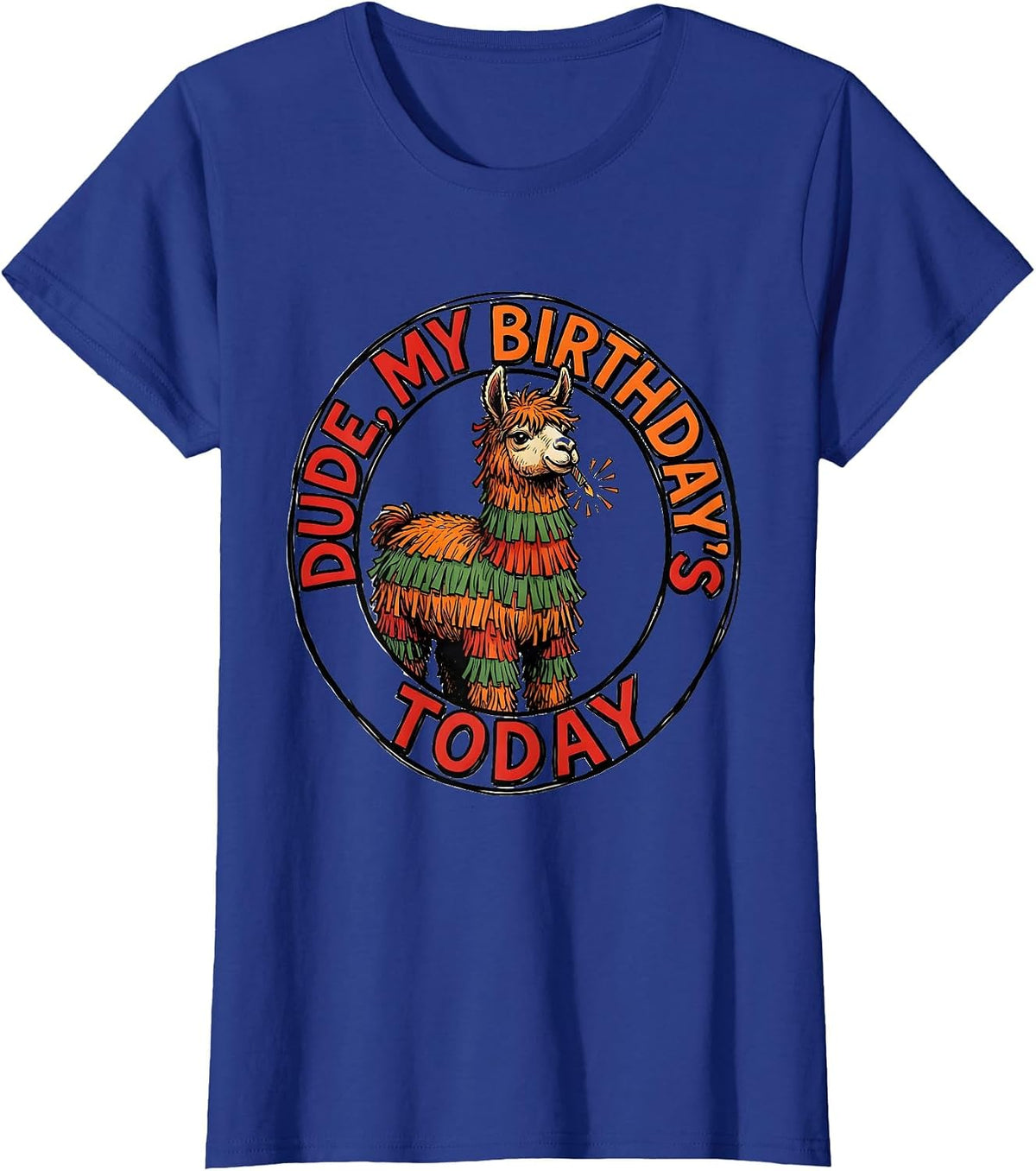 Women's DUDE MY BIRTHDAY'S TODAY Funny Llama Piñata Gamer Birthday T-Shirt - Royal Blue
