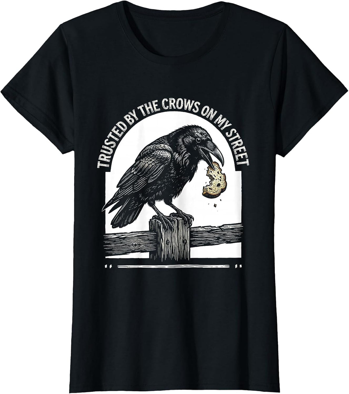 Trusted By The Crows On My Street Gothic Bird Humor T-Shirt - Black