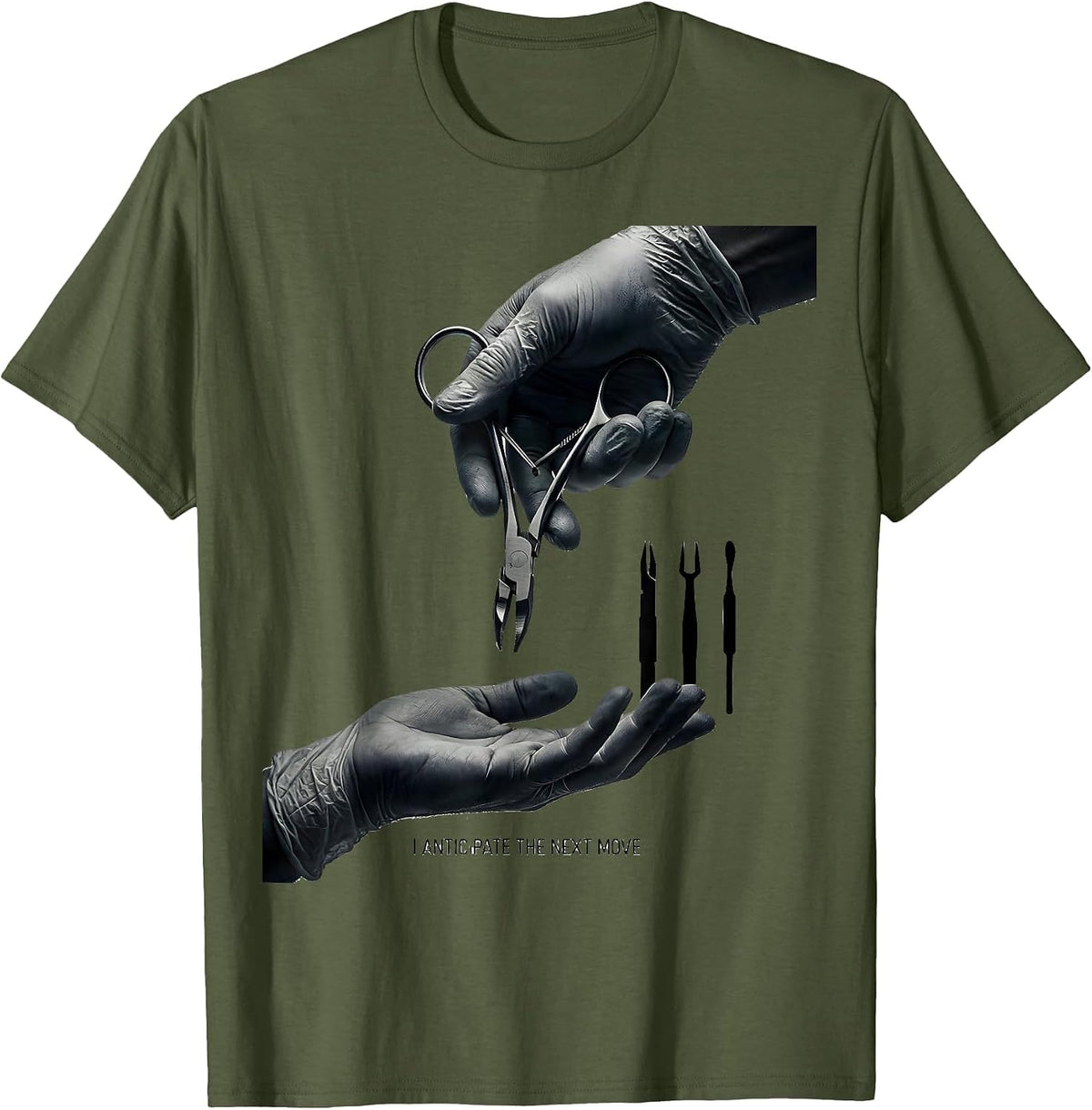 I Anticipate The Next Move Funny Surgical Tech Scrub Tech T-Shirt - Olive Green