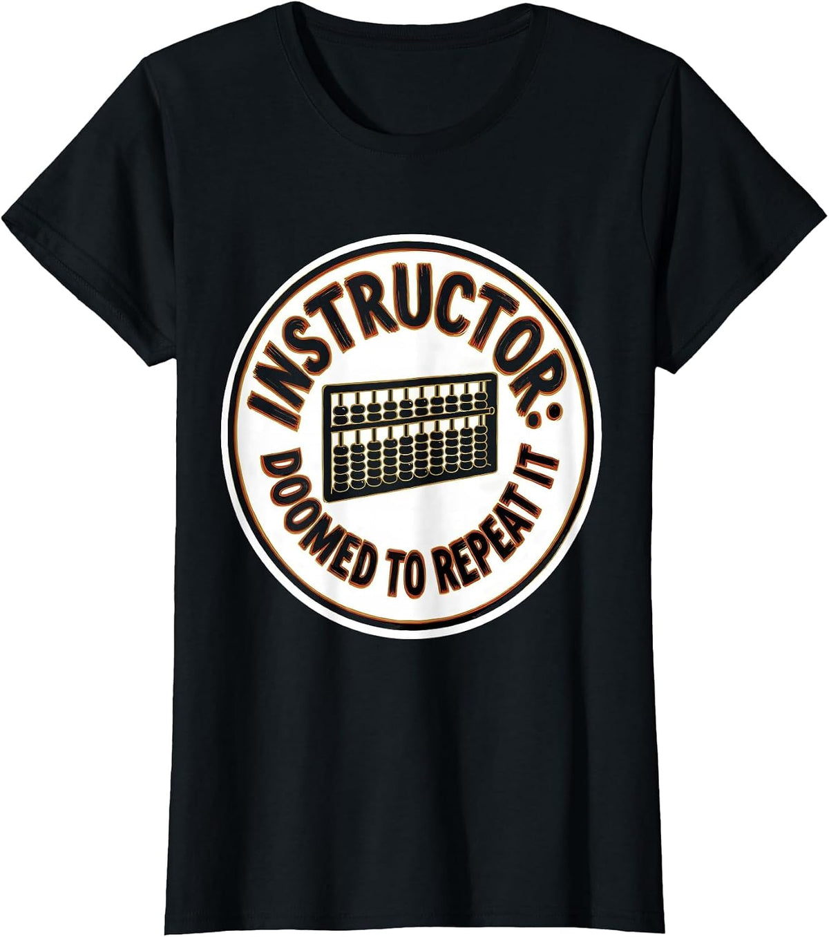 Women's Instructor Doomed To Repeat It Funny History Teacher History T-Shirt - Black