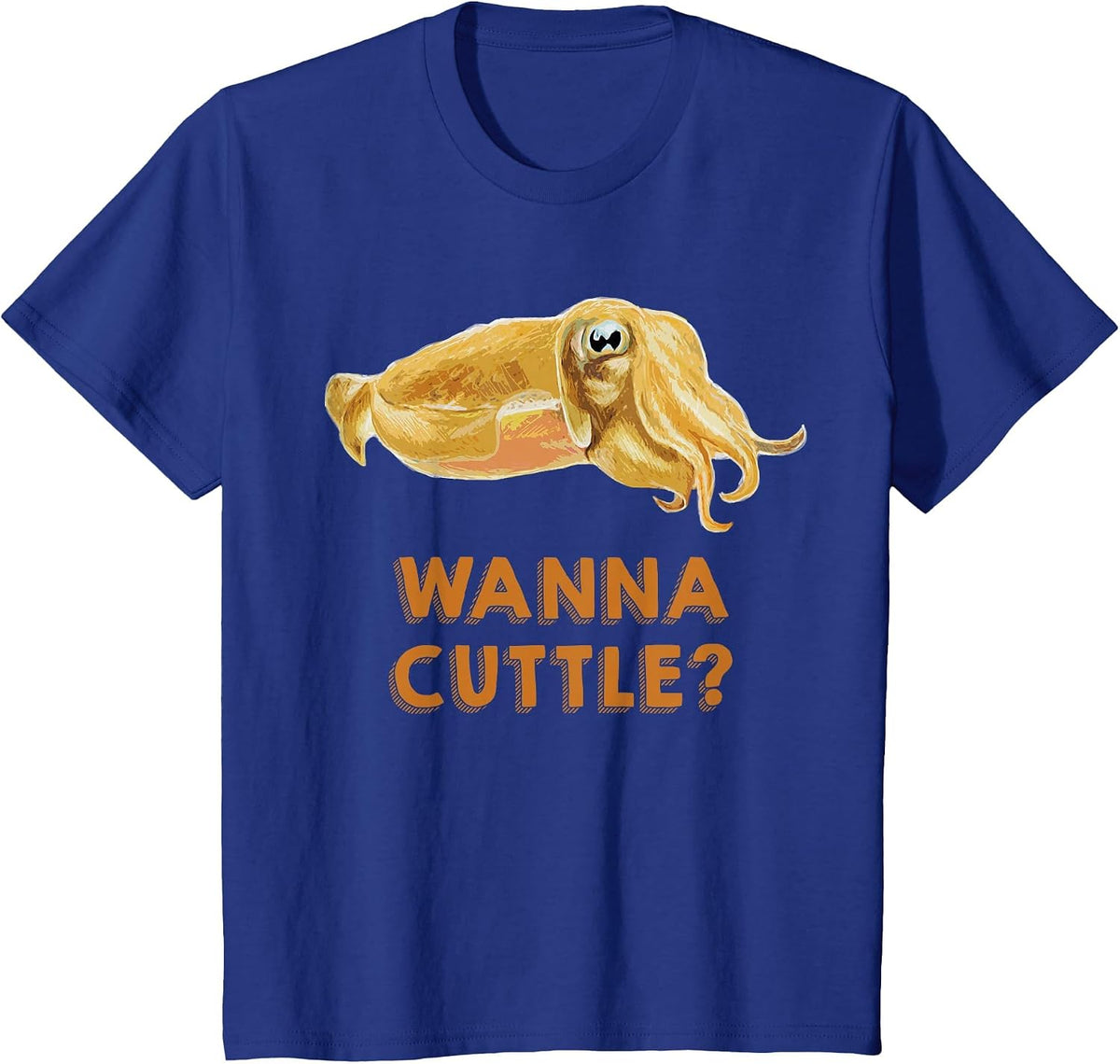 Wanna Cuttle Cuttlefish Tee Shirt T-Shirt - Royal Blue