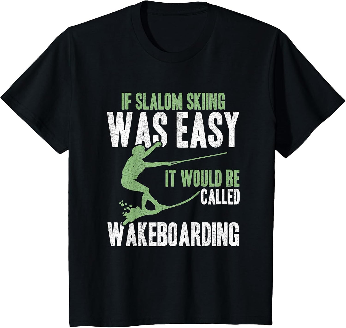 Extreme Sports Slalom Skiing was Easy Water Skiing Ski Rope T-Shirt - Black