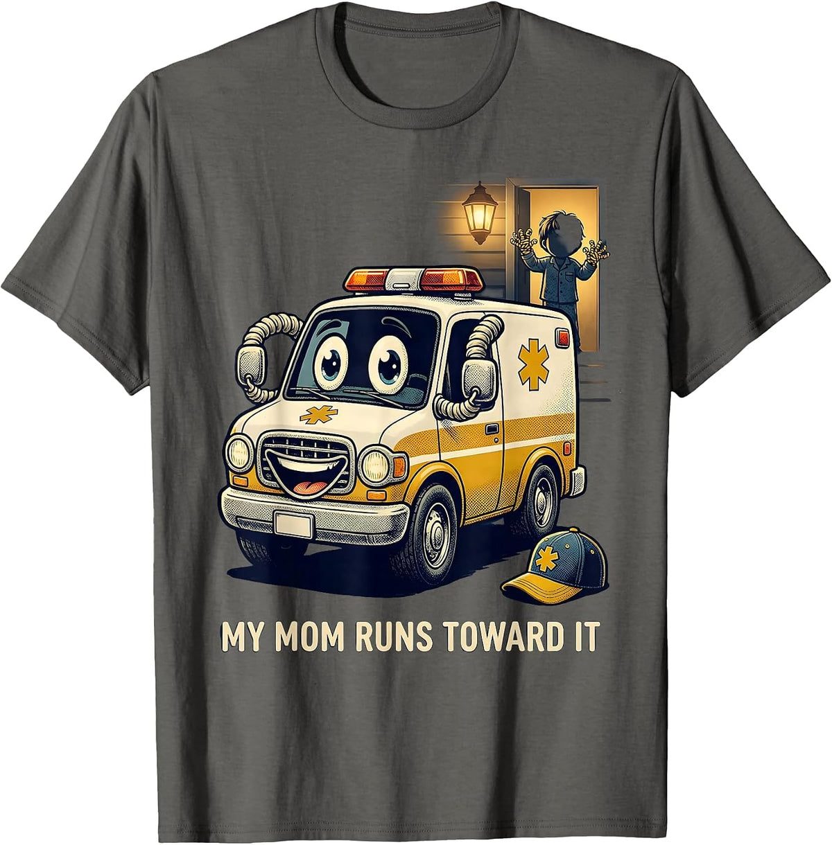 My Mom Runs Toward It Funny EMT Paramedic First Responder T-Shirt - Asphalt Grey