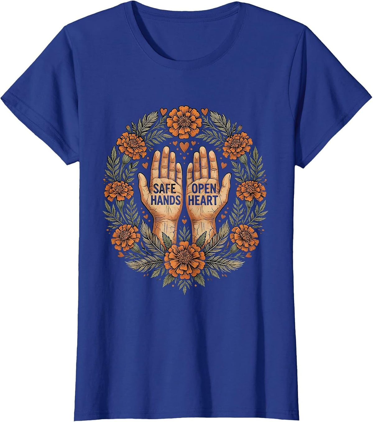 Women's Safe Hands Open Heart Caring Soul Design T-Shirt - Royal Blue