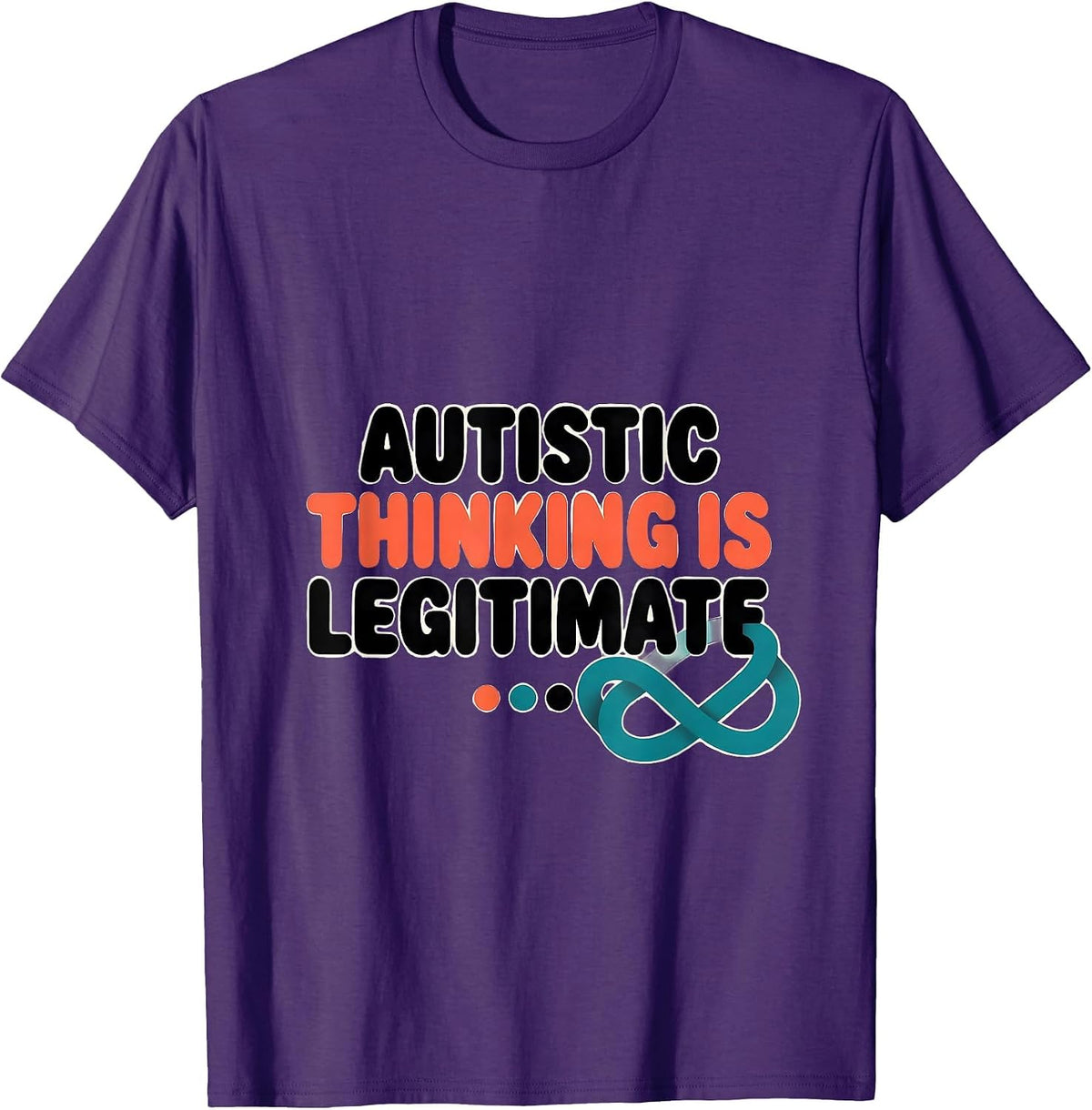Men's Autistic Thinking Is Legitimate Neurodivergent Support T-Shirt - Purple