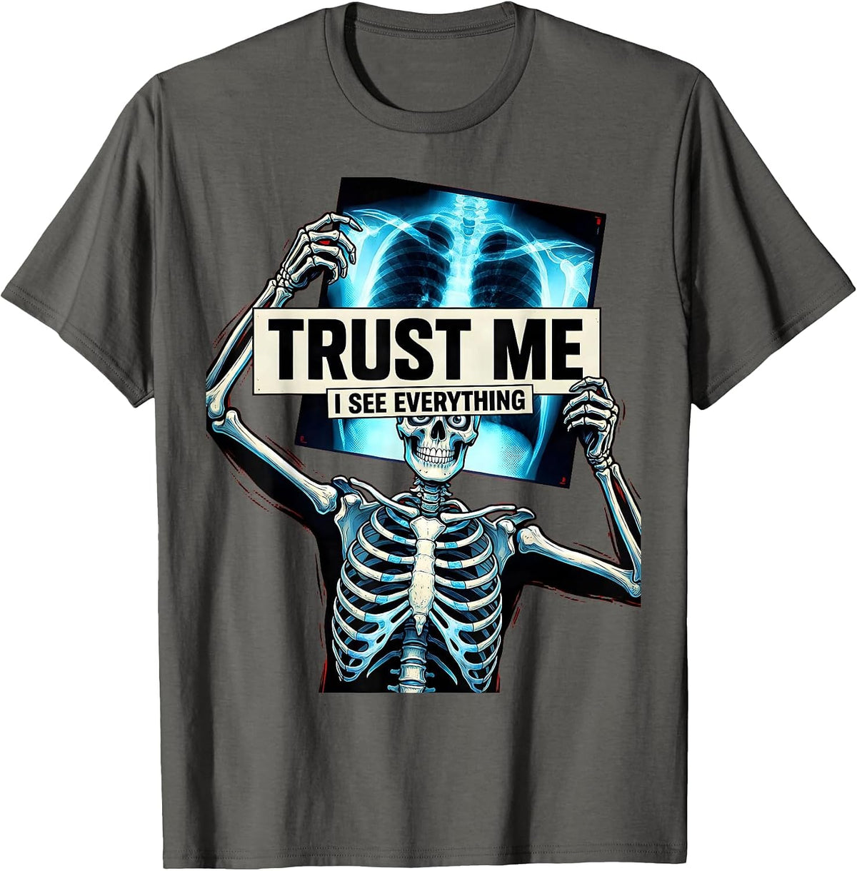 Trust Me I See Everything Radiology Design T-Shirt - Asphalt Grey