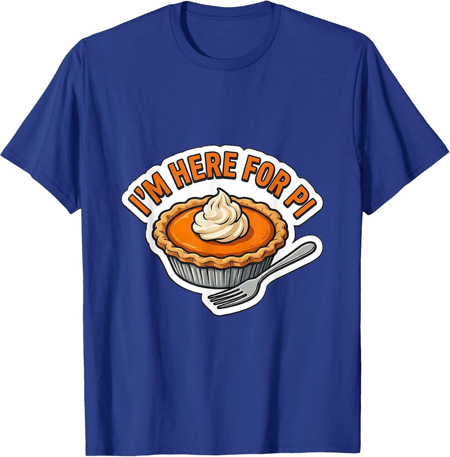 I'm Here For Pi Funny Thanksgiving Pumpkin Pie Humor T-Shirt - Royal Blue