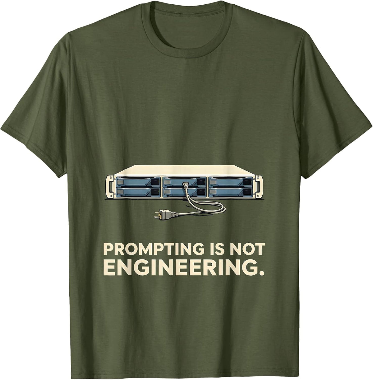 Prompting Is Not Engineering Funny Tech Support Programmer T-Shirt - Olive Green