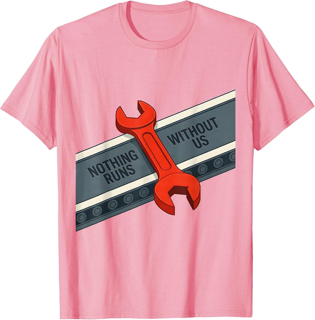 Nothing Runs Without Us Patriotic Mechanic Oilfield Worker T-Shirt - Pink