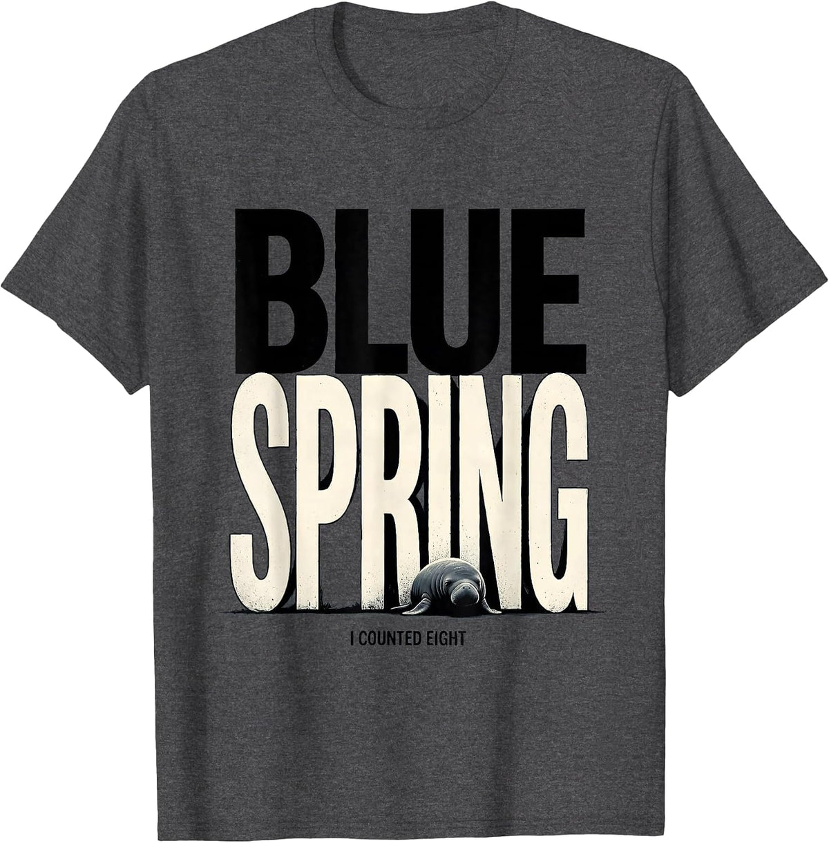 Men's Blue Spring I Counted Eight Funny Manatee Wildlife Lover T-Shirt - Dark Heather Grey