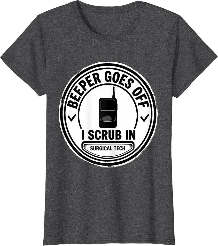 Women's Beeper Goes Off, I Scrub In Funny Surgical Tech Tattoo T-Shirt - Dark Heather Grey