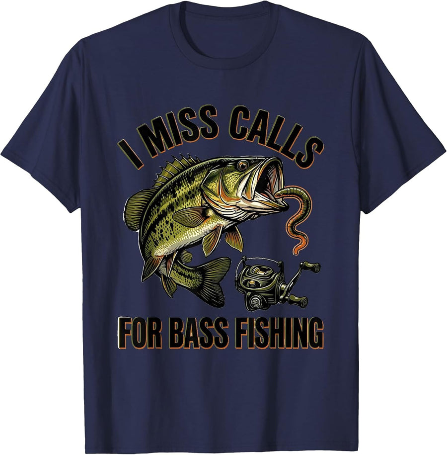 I Miss Calls For Bass Fishing Funny Bass Fisherman Dad Gift T-Shirt - Navy Blue
