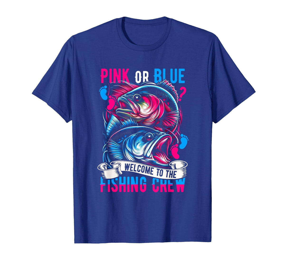 Pink Or Blue Welcome to Fishing Crew Gender Reveal Fishing T-Shirt - Royal Blue