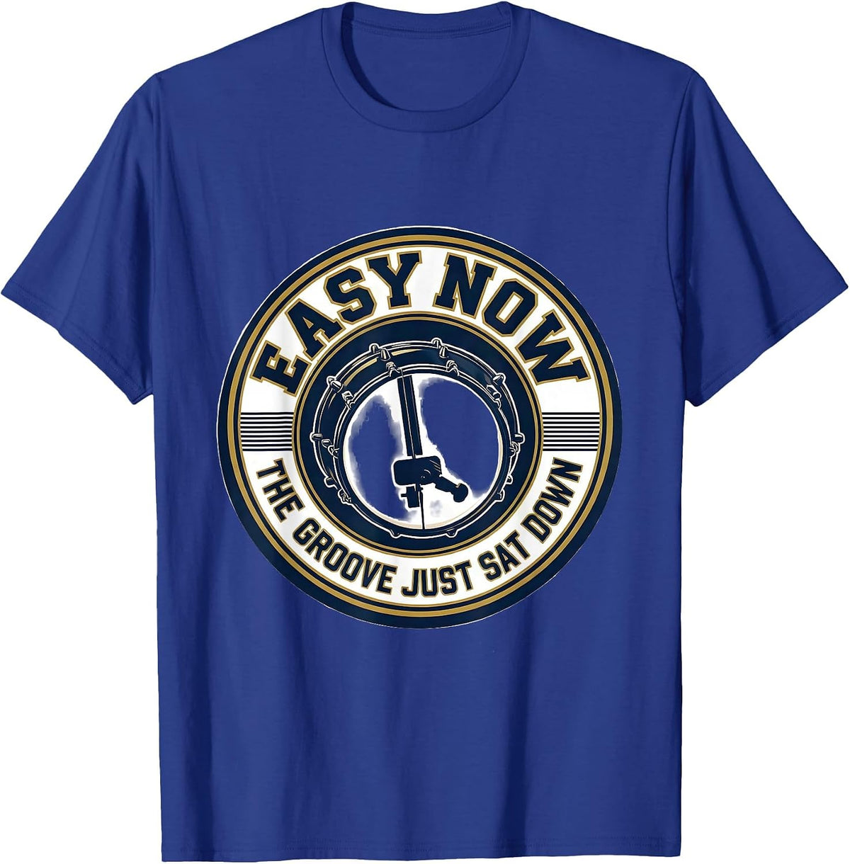 Easy Now, The Groove Just Sat Down Funny Drummer Drumset T-Shirt - Royal Blue