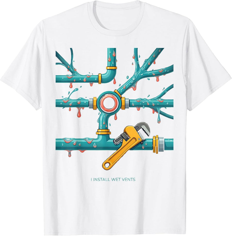 Men's I Install Wet Vents Funny Plumber Pipefitter Occupational T-Shirt - White