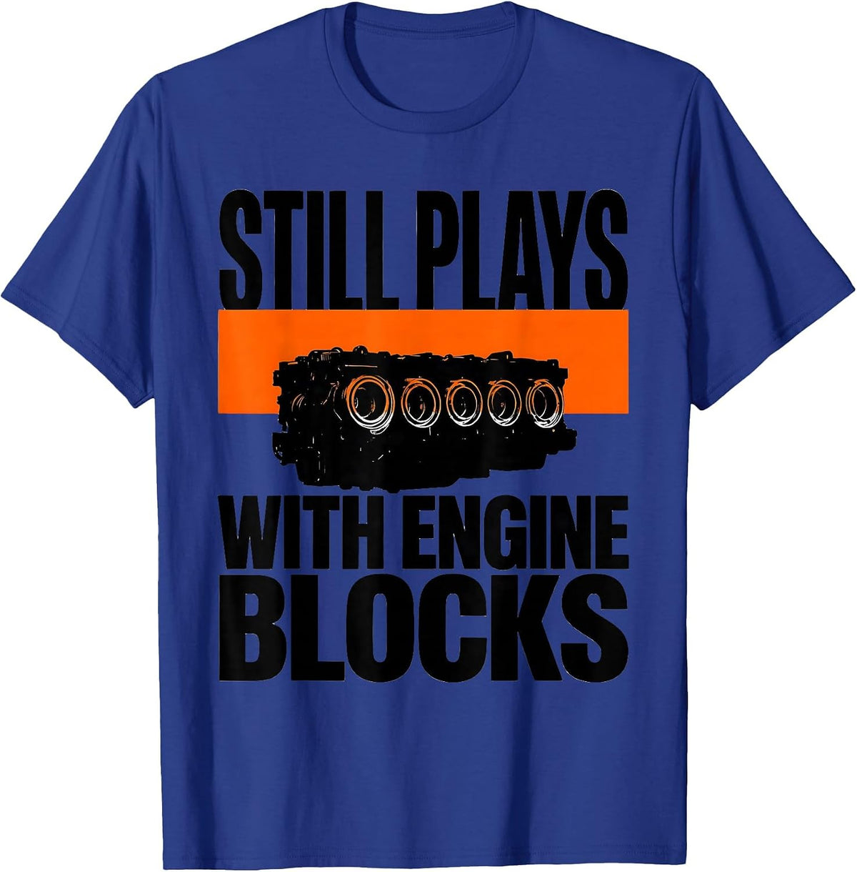 Still Plays With Engine Blocks Brutalist Mechanic Garage T-Shirt - Royal Blue