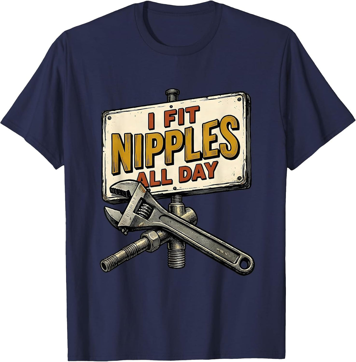 I Fit Nipples All Day Funny Plumber Pipefitter Occupational T-Shirt - Navy Blue