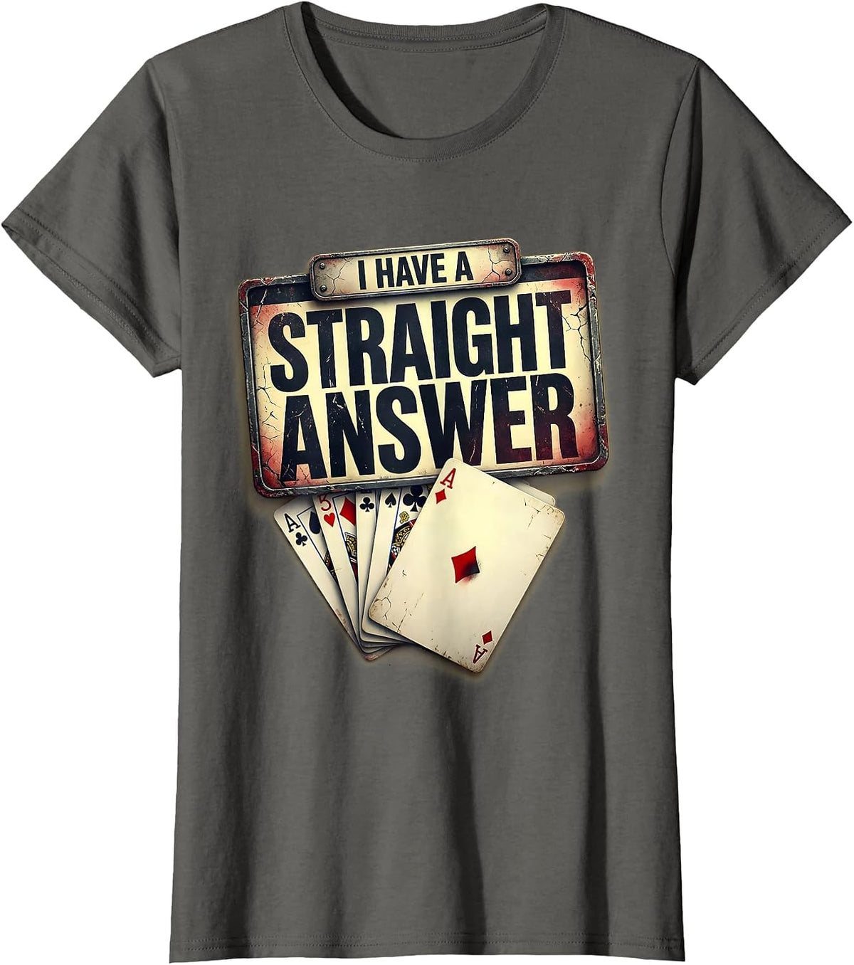 Women's I Have A Straight Answer Distressed Poker Player Gambling T-Shirt - Asphalt Grey