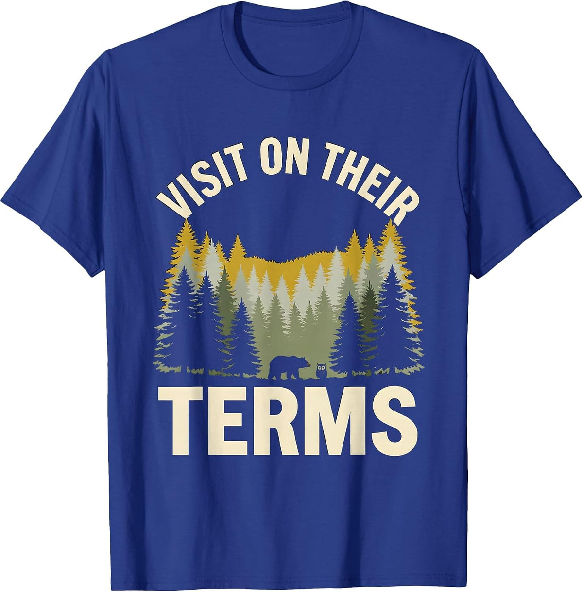 Visit On Their Terms Vintage Forest Wildlife Nature Outdoor T-Shirt - Royal Blue