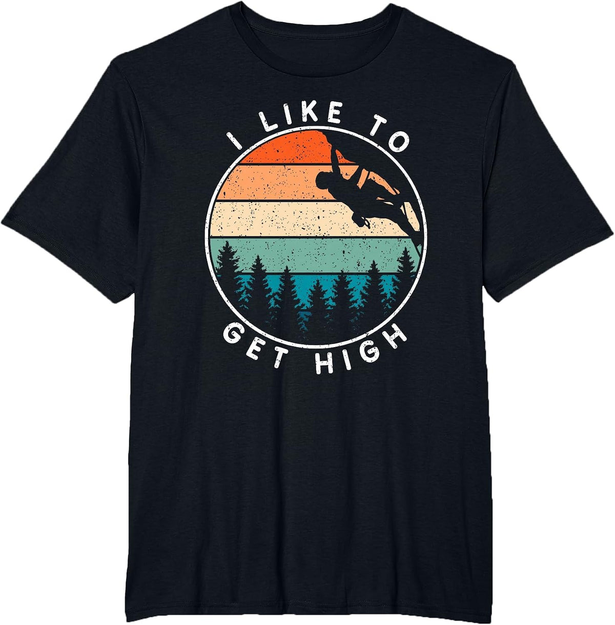 I Like to Get High Rock Climbing T-Shirt - Black
