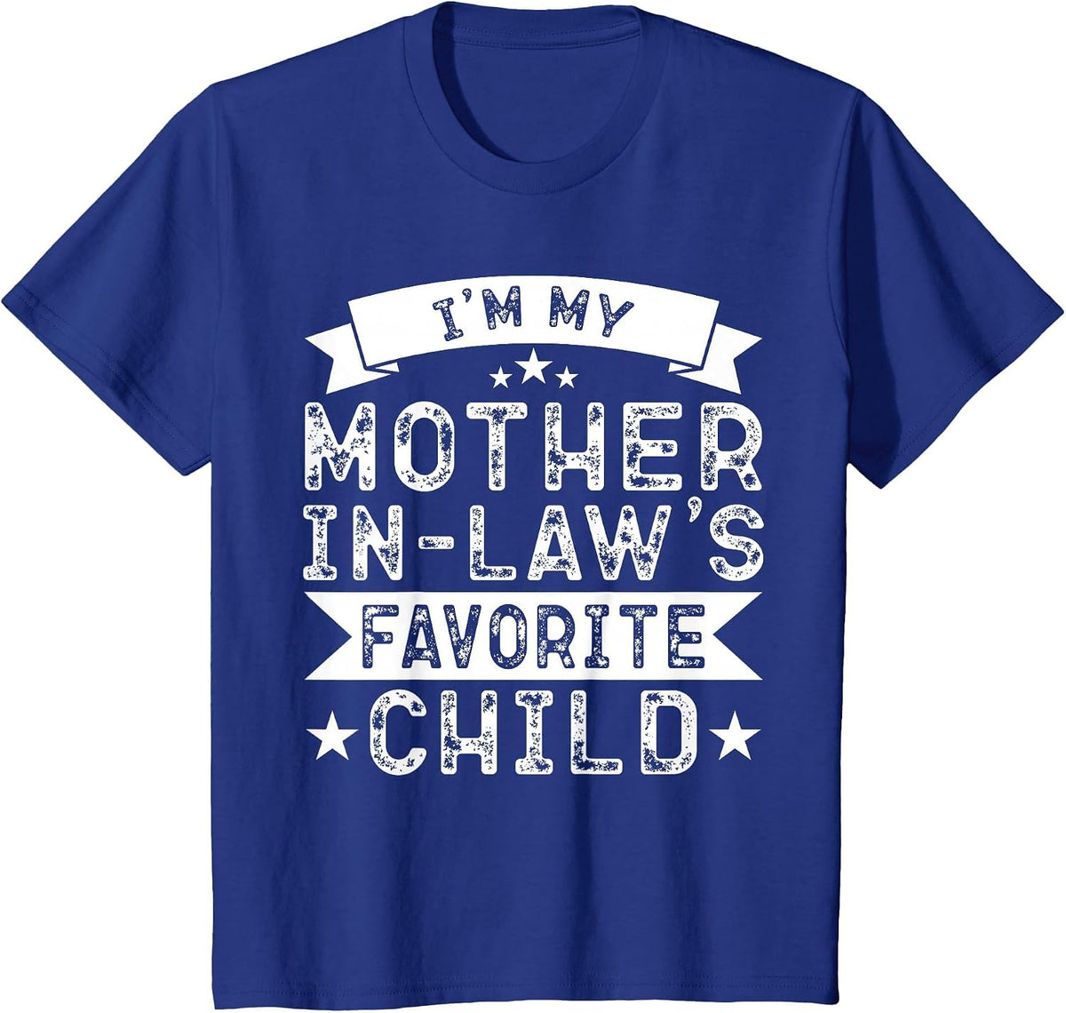 I'm My Mother in Law's Favorite Child Funny Parent Men Women T-Shirt - Royal Blue