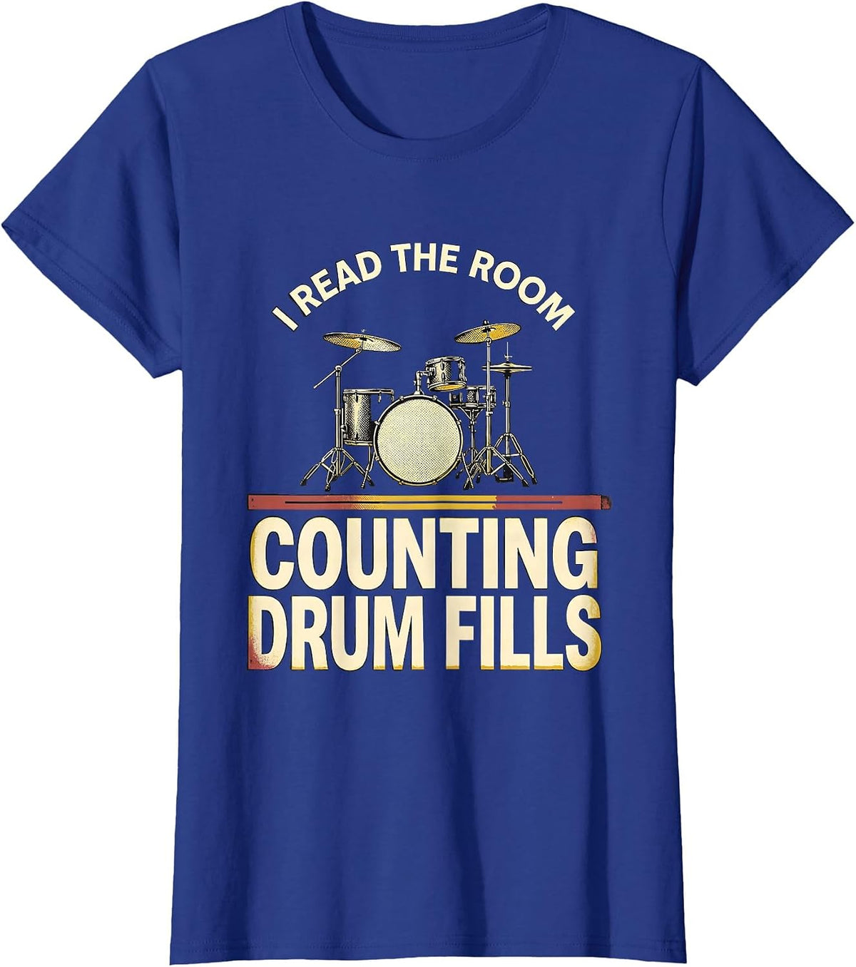 Women's I Read The Room, Counting Drum Fills Funny Drummer Humor T-Shirt - Royal Blue