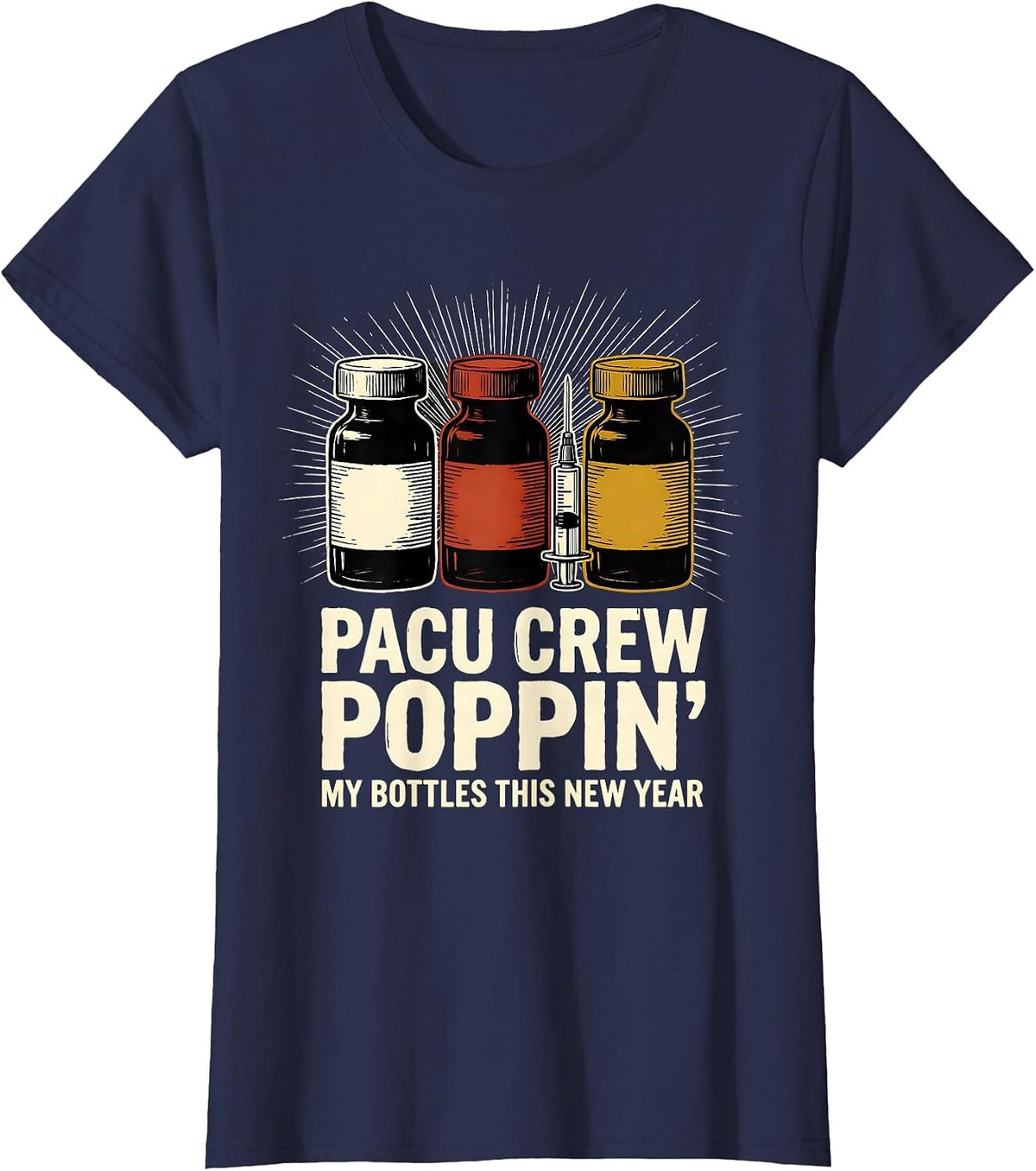 Women's PACU CREW POPPIN' MY BOTTLES THIS NEW YEAR Nurse T-Shirt - Navy Blue