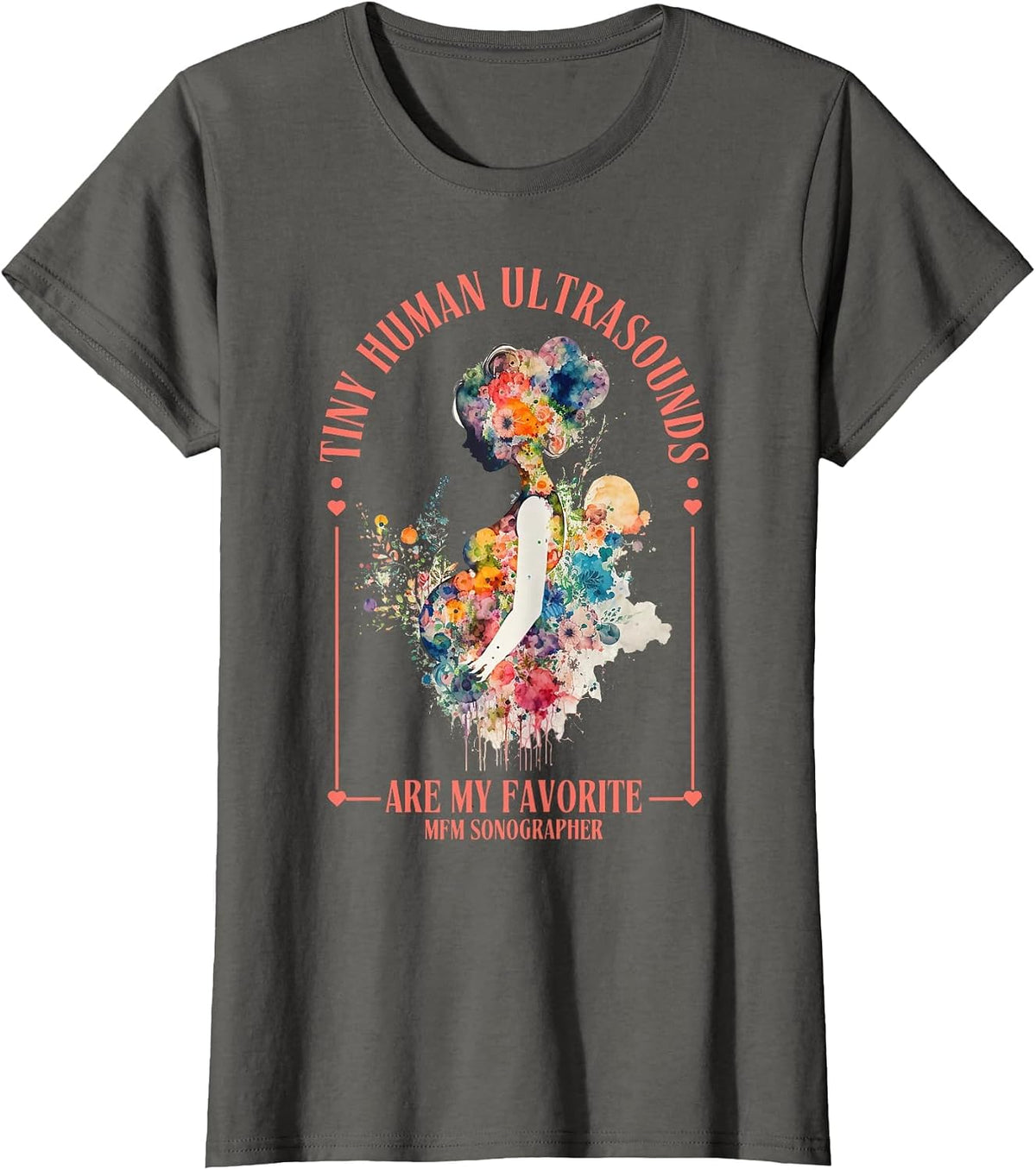 Tiny Humans Ultrasound are My Favorite MFM Sonographer OB T-Shirt - Asphalt Grey