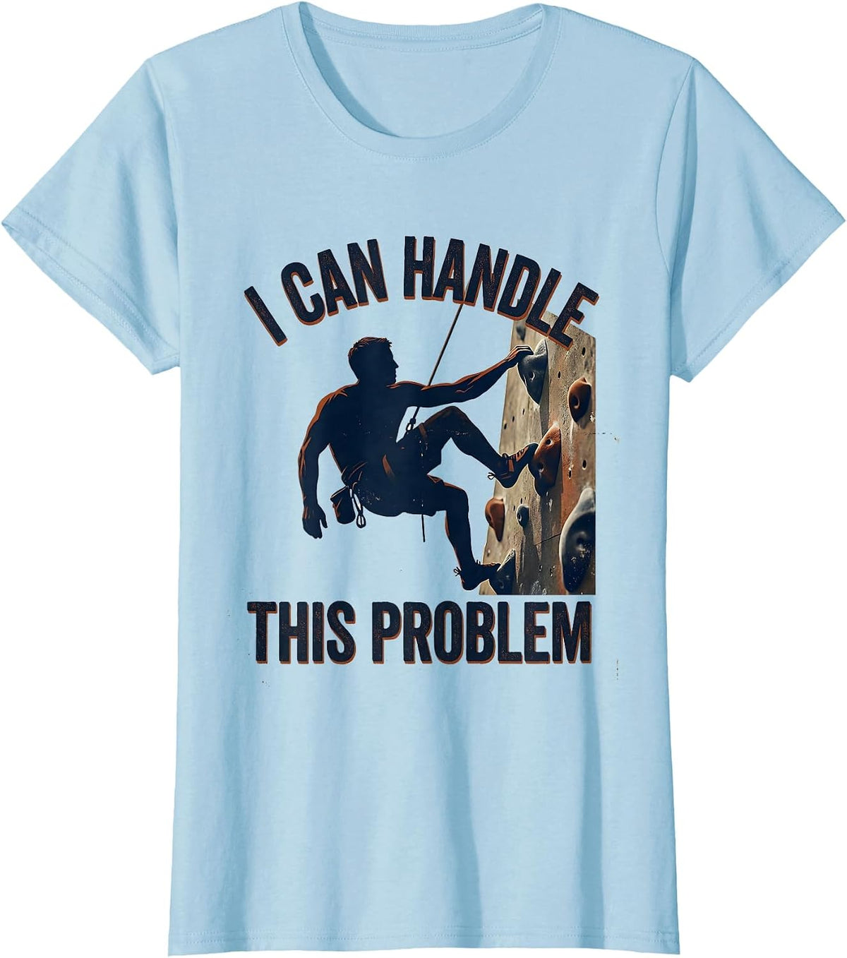 Women's I Can Handle This Problem Vintage Rock Climbing Bouldering T-Shirt - Baby Blue