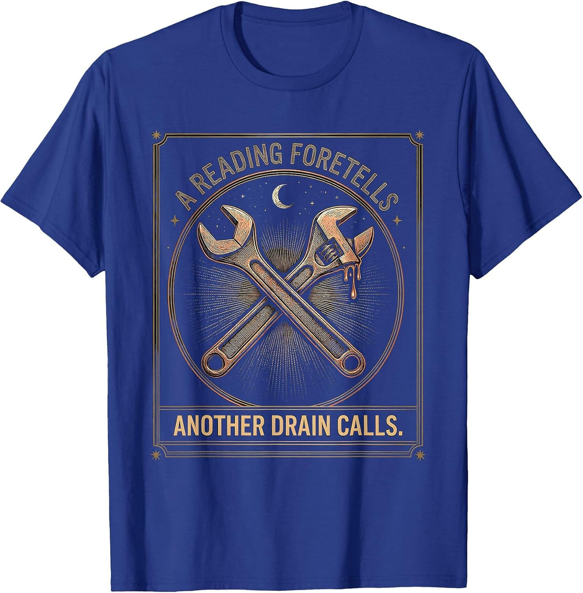 Men's A Reading Foretells: Another Drain Calls Plumber T-Shirt - Royal Blue