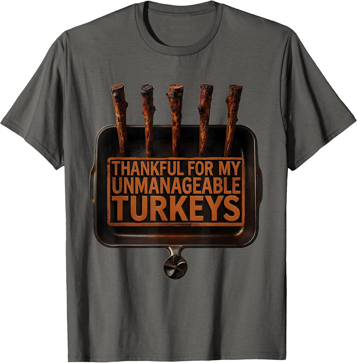 Thankful For My Unmanageable Turkeys Funny Thanksgiving T-Shirt - Asphalt Grey