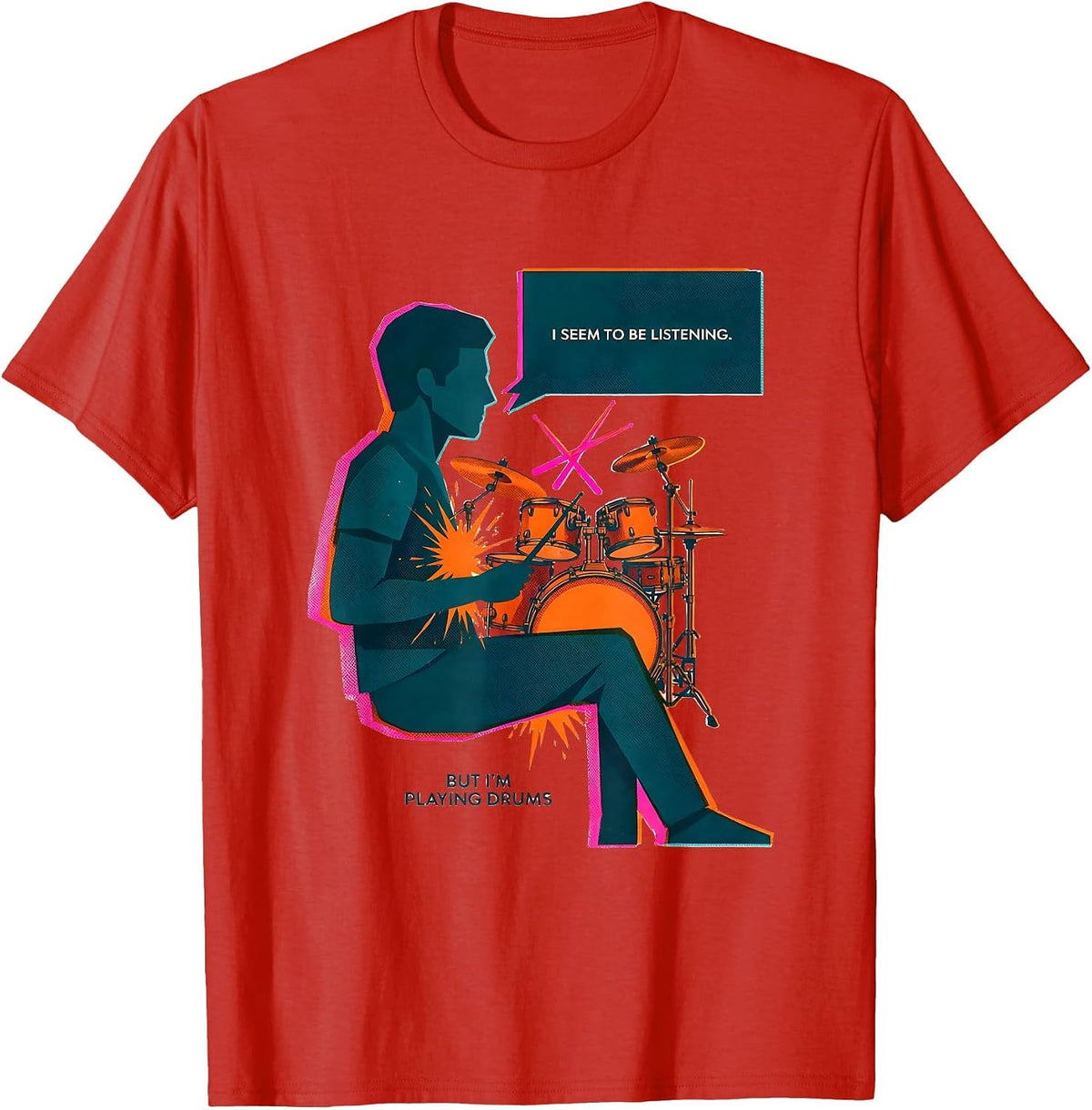 Men's I Seem To Be Listening, But I'm Playing Drums Funny Drummer T-Shirt - Red
