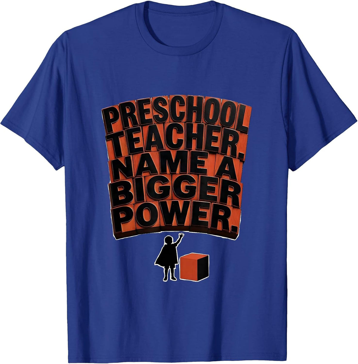 Preschool Teacher Name A Bigger Power Funny Teacher T-Shirt - Royal Blue