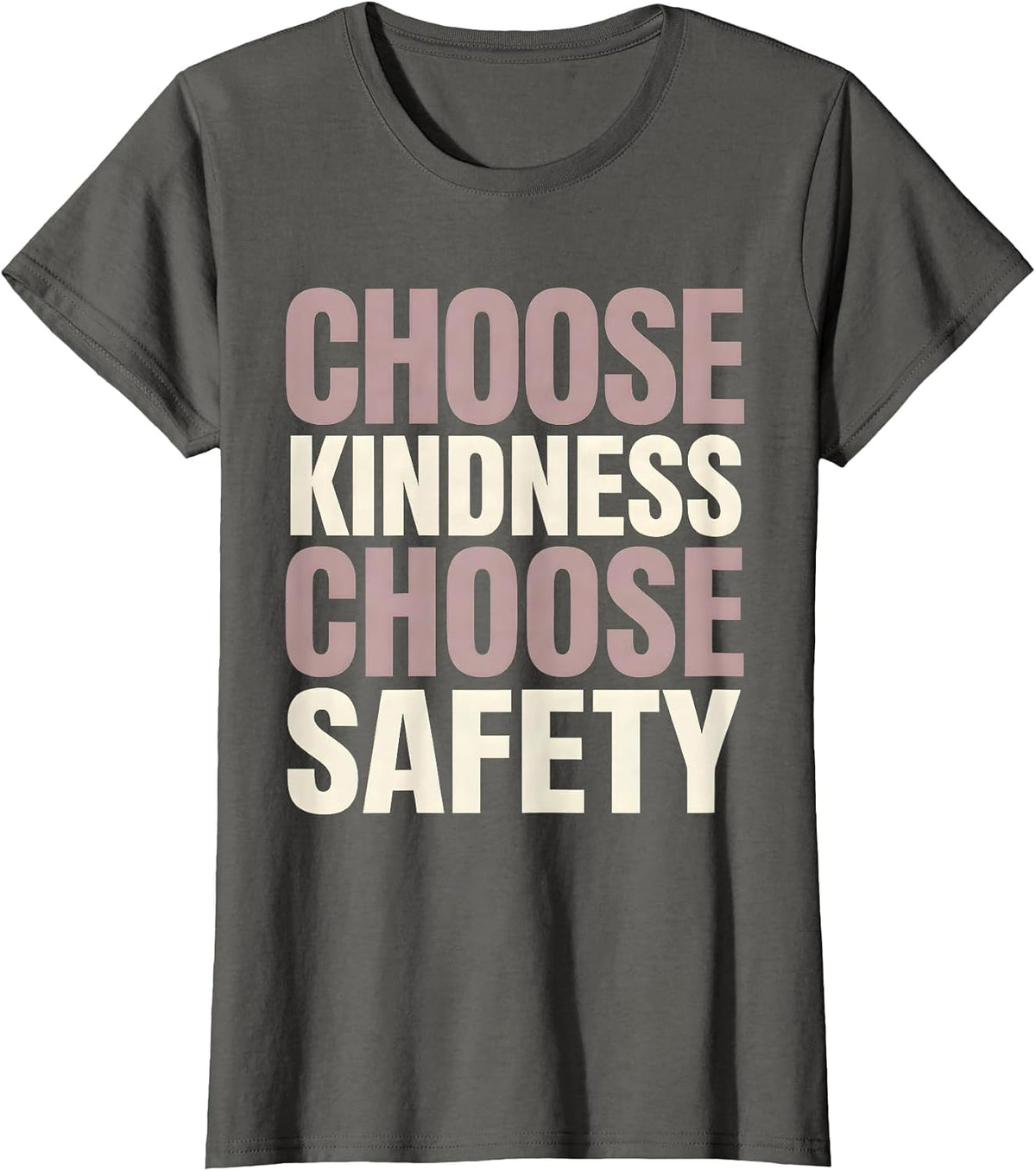 Women's Choose Kindness Choose Safety Awareness Design T-Shirt - Asphalt Grey