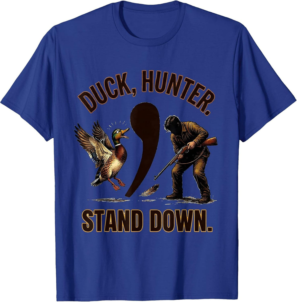 Men's Duck, Hunter. Stand Down Funny Grammar Teacher Punctuation T-Shirt - Royal Blue