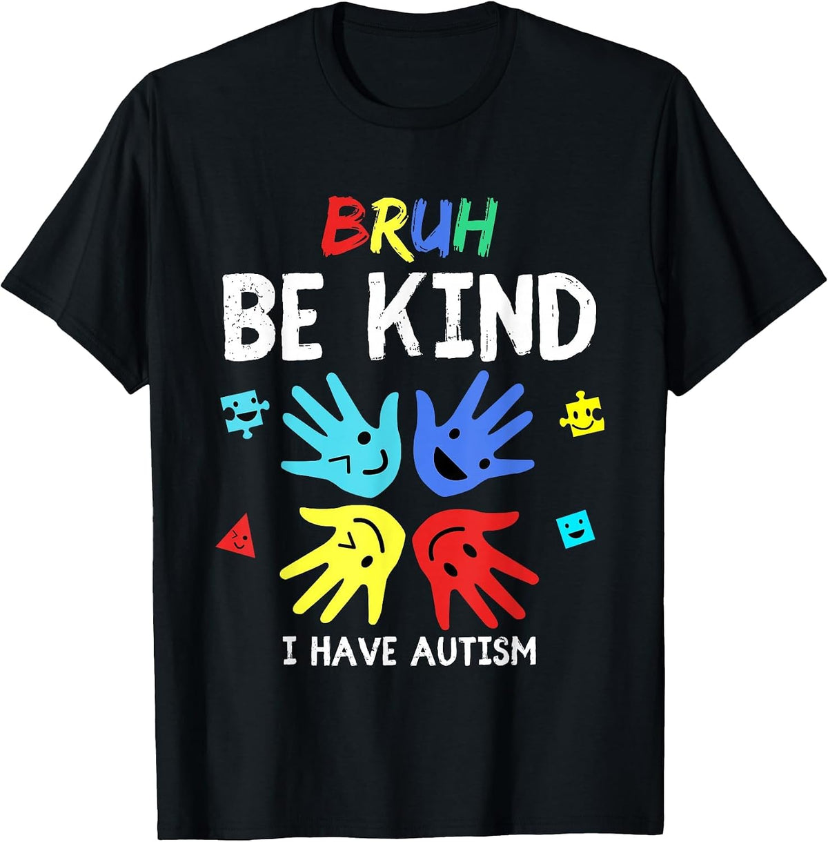 Bruh Be Kind I Have Autism for Boys Be Patient I Have Autism T-Shirt - Black