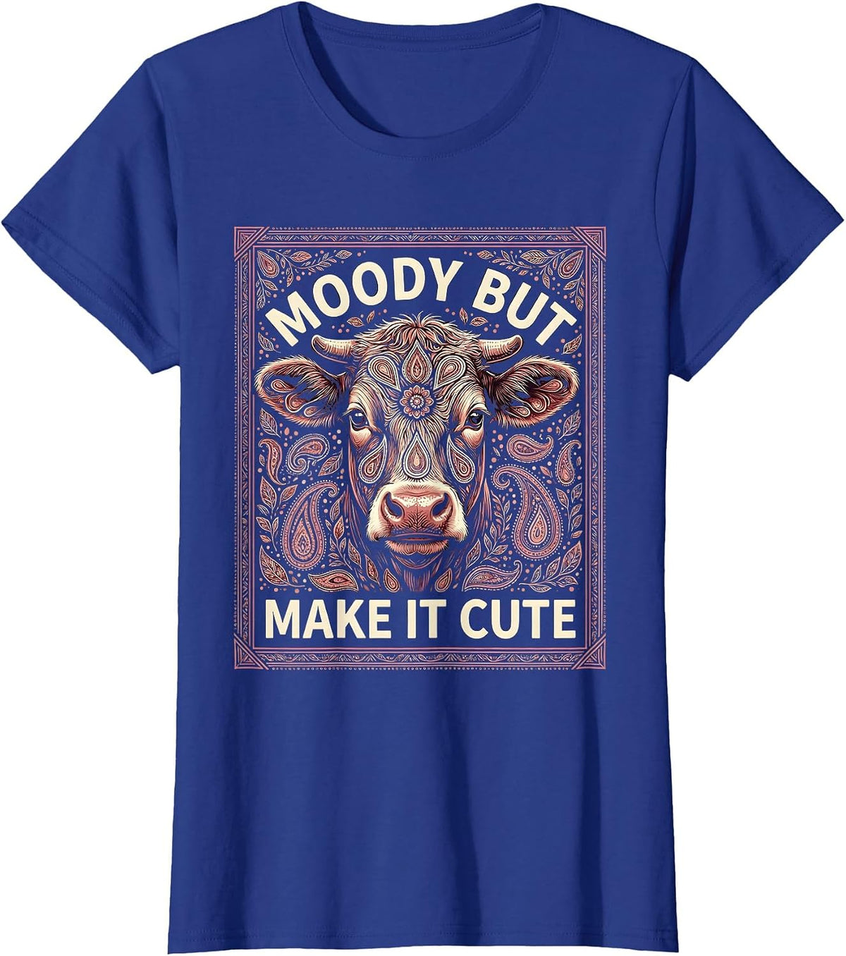 Women's Moody But Make It Cute Cow Lover Design T-Shirt - Royal Blue