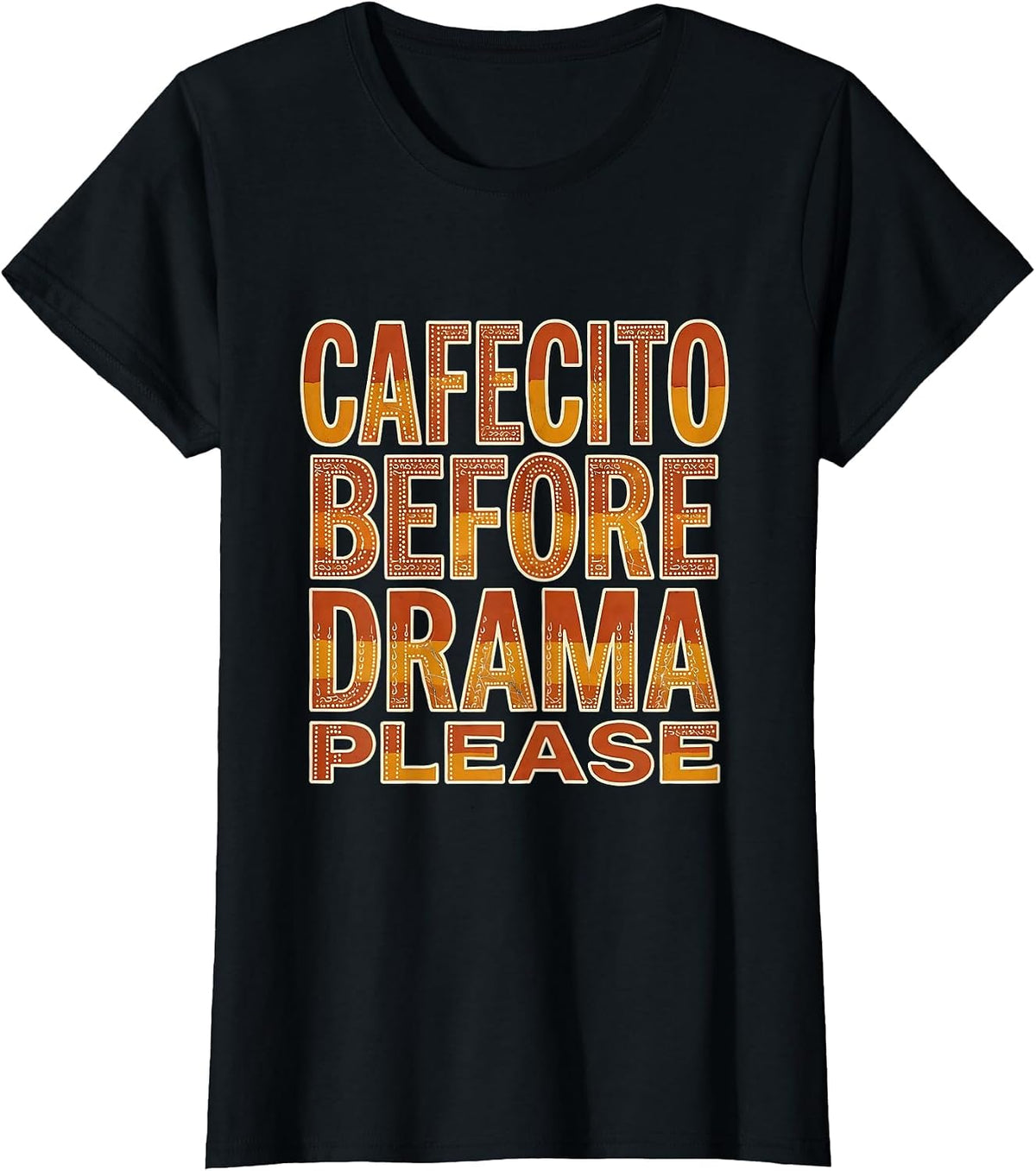 Cafecito Before Drama Please Mexican Culture Design T-Shirt - Black
