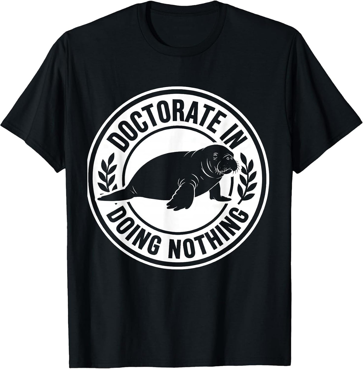 Men's Doctorate In Doing Nothing Funny Manatee Wildlife Lover T-Shirt - Black