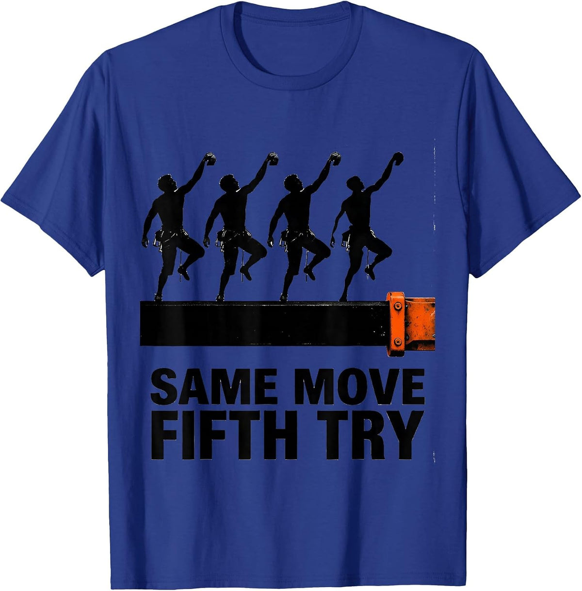 Men's Same Move, Fifth Try Funny Rock Climbing Bouldering Humor T-Shirt - Royal Blue