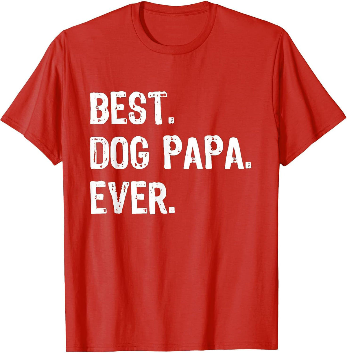 Best Dog Papa Ever Cool Funny T-Shirt - Red