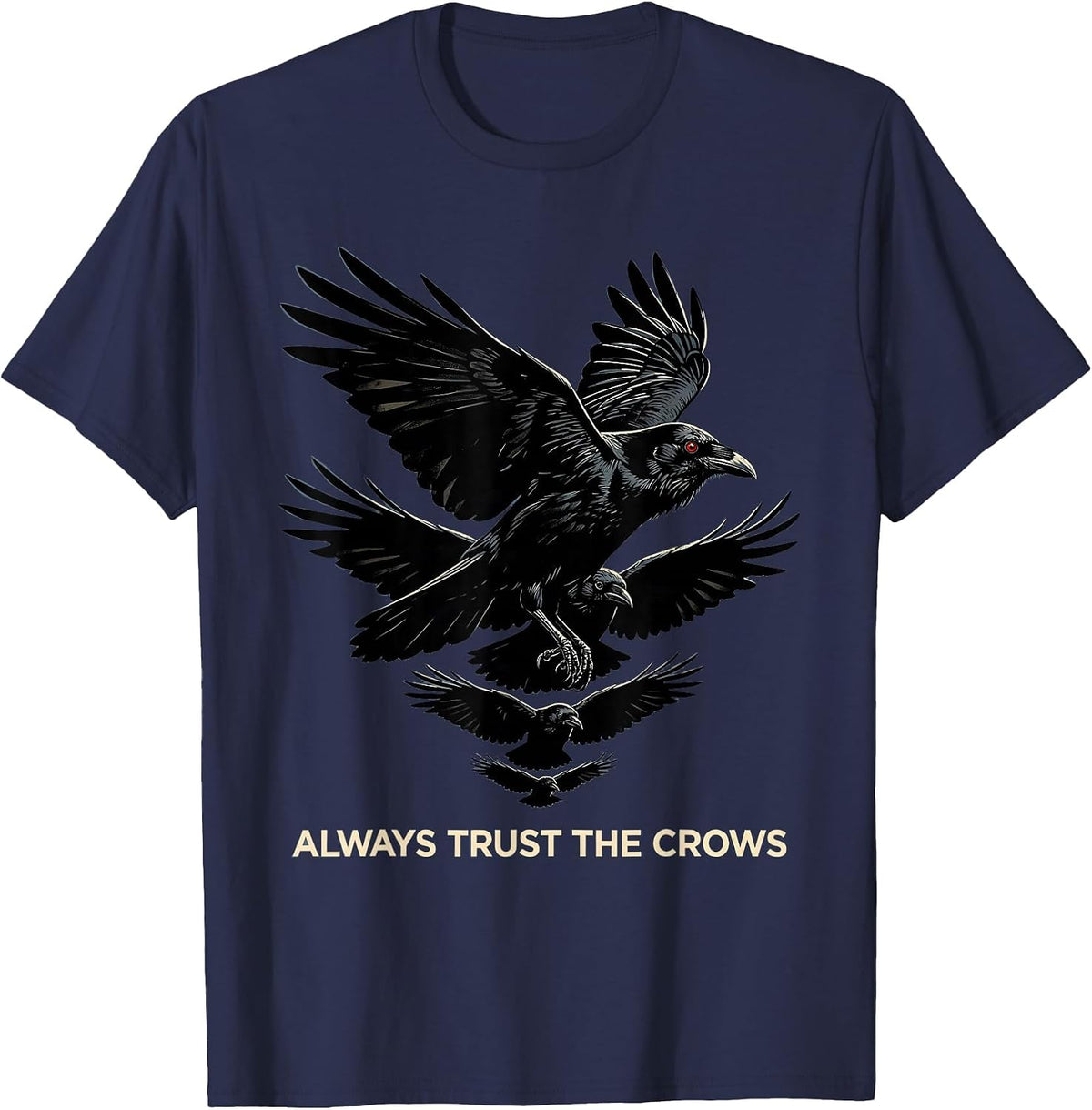 Men's Always Trust The Crows Nature Lover Design T-Shirt - Navy Blue