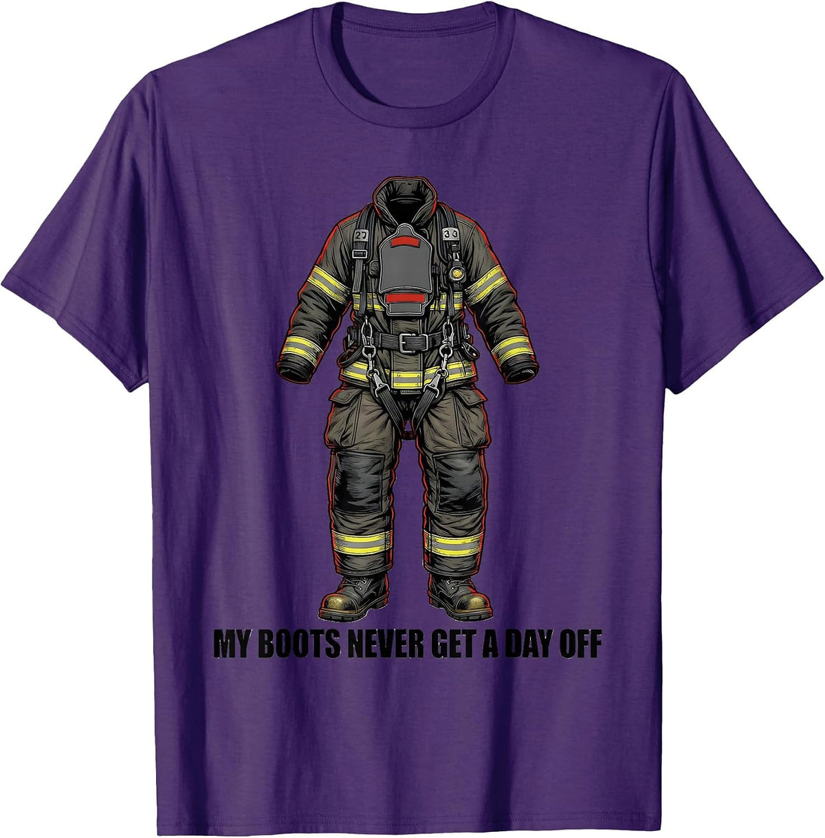 My Boots Never Get A Day Off Funny Firefighter Humor T-Shirt - Purple