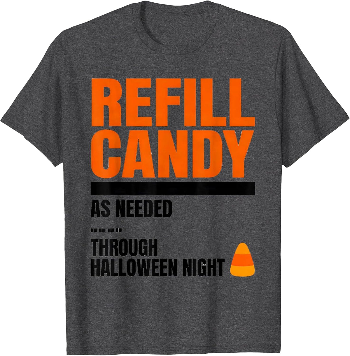 Men's Refill Candy As Needed Through Halloween Night Pharmacy Tech T-Shirt - Dark Heather Grey