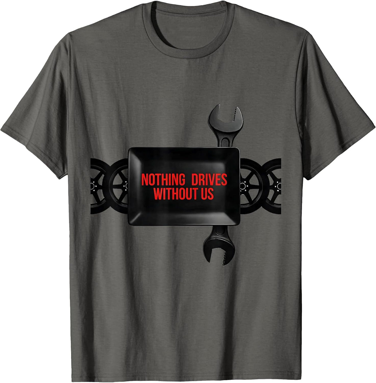Men's Nothing Drives Without Us Patriotic Mechanic Oilfield Worker T-Shirt - Asphalt Grey