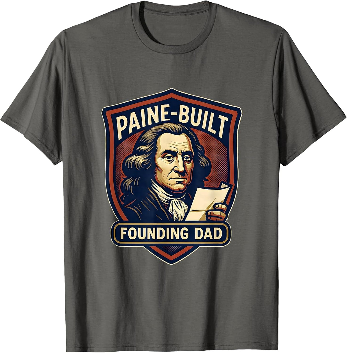 Paine-Built Founding Dad Funny History Teacher Founding T-Shirt - Asphalt Grey