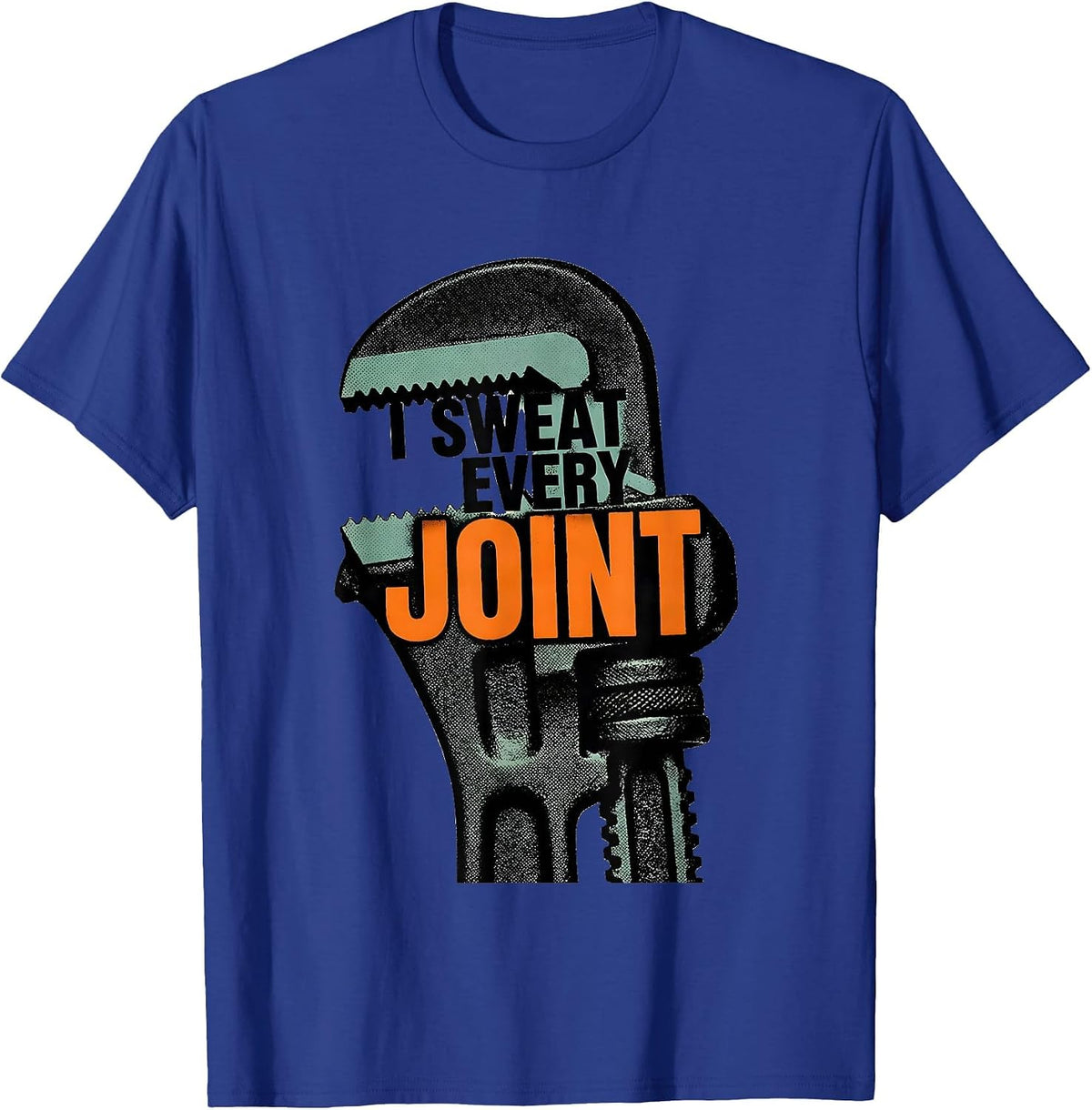 Men's I Sweat Every Joint Funny Plumber Pipefitter Gift T-Shirt - Royal Blue