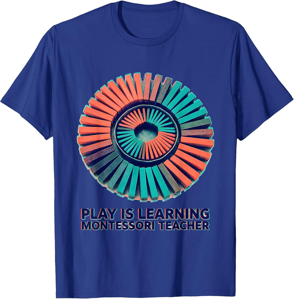 Play Is Learning Montessori Teacher Preschool Educator Back T-Shirt - Royal Blue