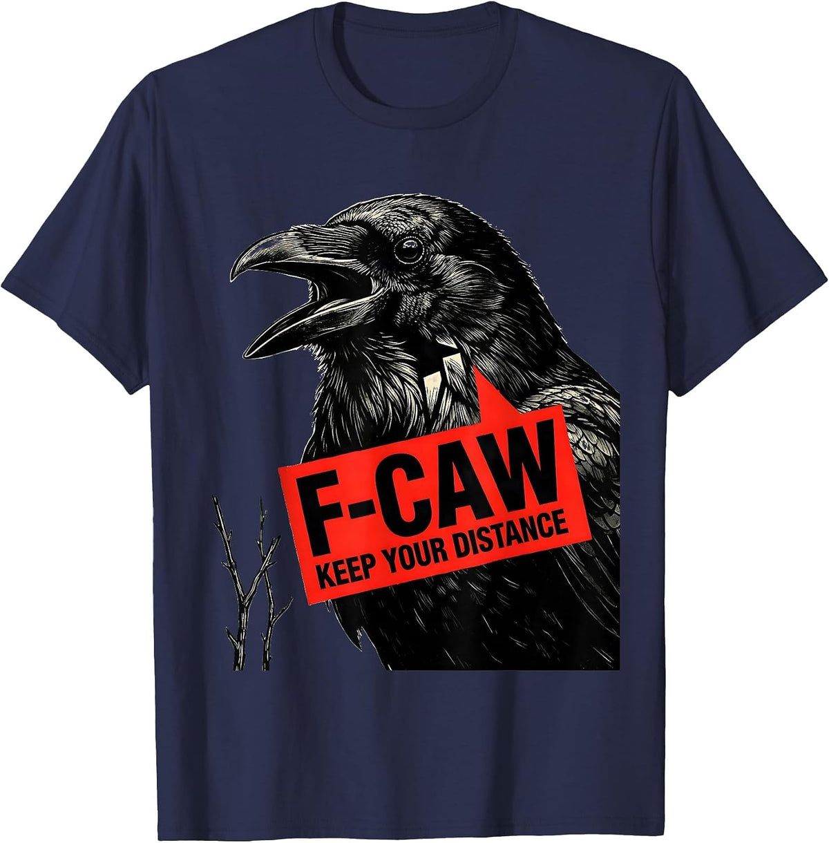 Men's F-Caw, Keep Your Distance Stencil Crow Bird Lover Dark Humor T-Shirt - Navy Blue