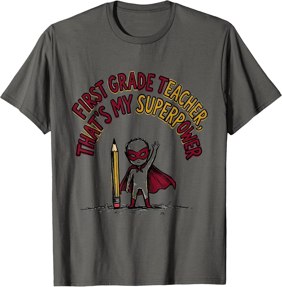 First Grade Teacher That's My Superpower Funny T-Shirt - Asphalt Grey